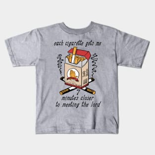 Each Cigarette Gets Me 7 Minutes Closer To Meeting The Lord Kids T-Shirt